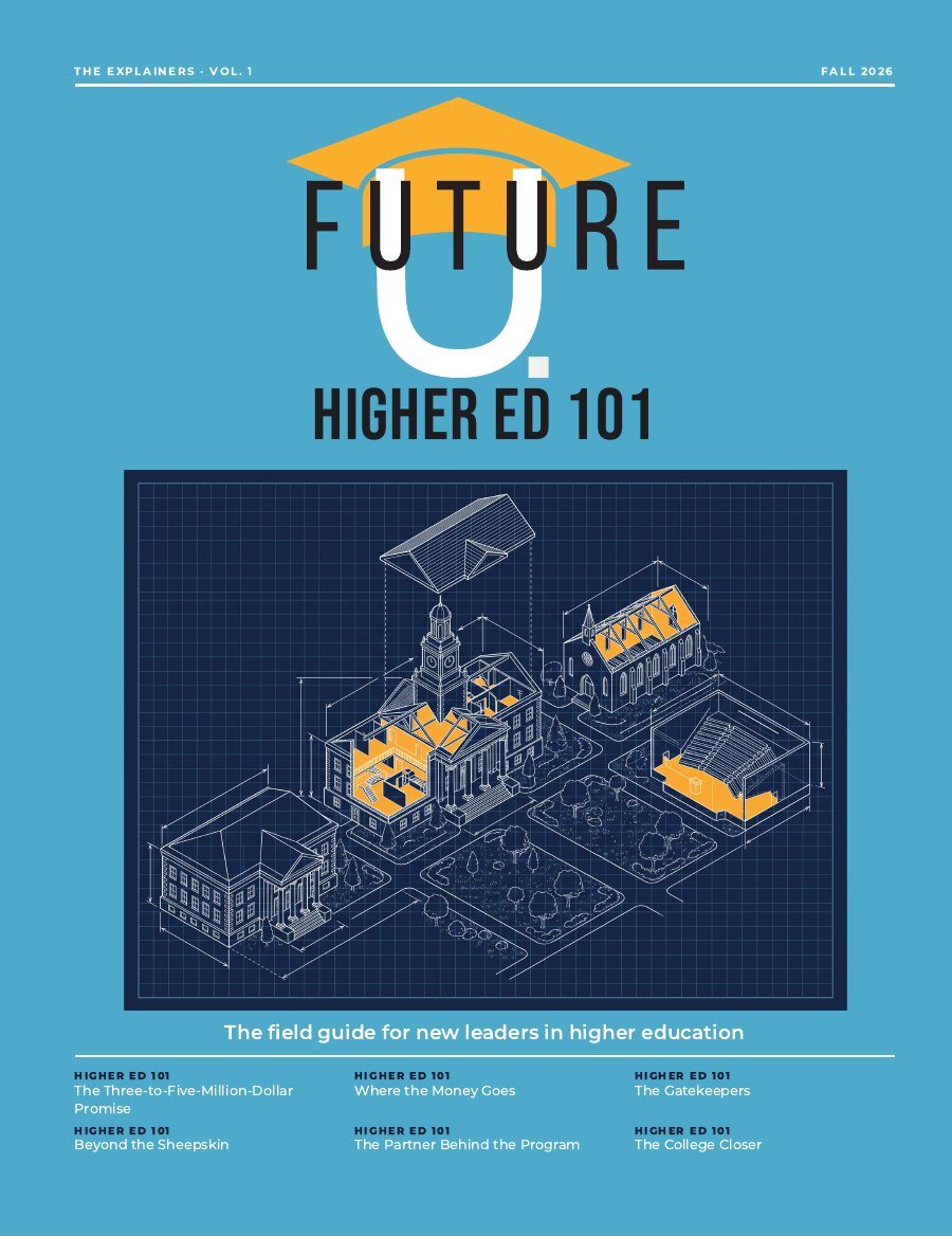 Cover of Future U. Higher Ed 101, The Explainers Vol. 1, Fall 2026